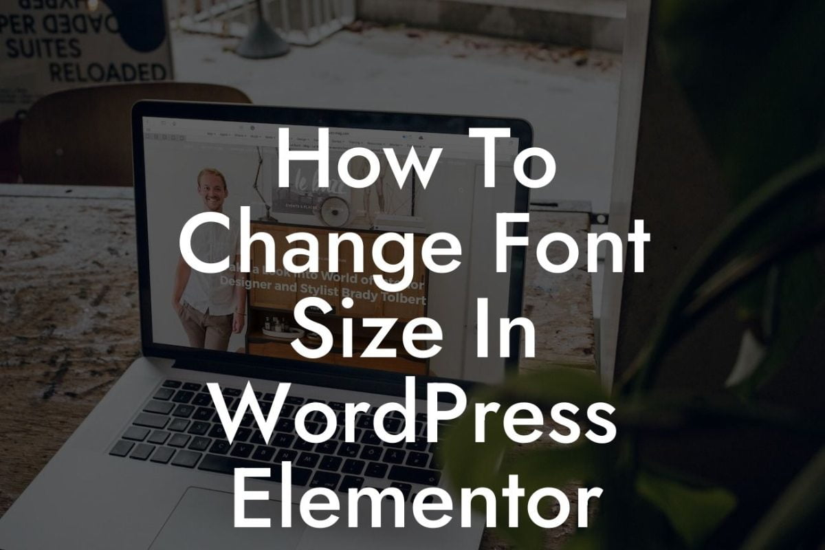 How To Change Font Size In WordPress Elementor