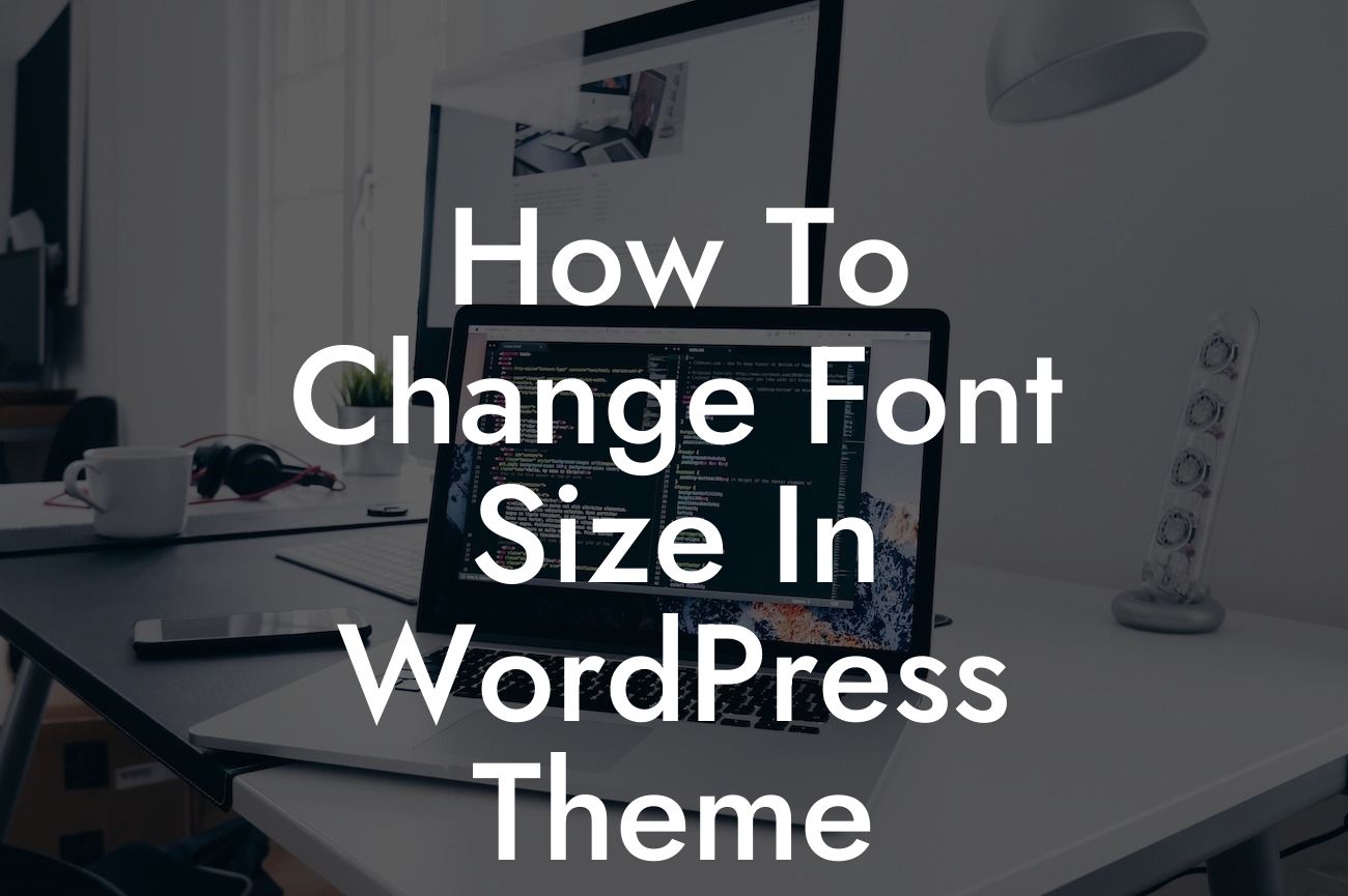How To Change Font Size In WordPress Theme