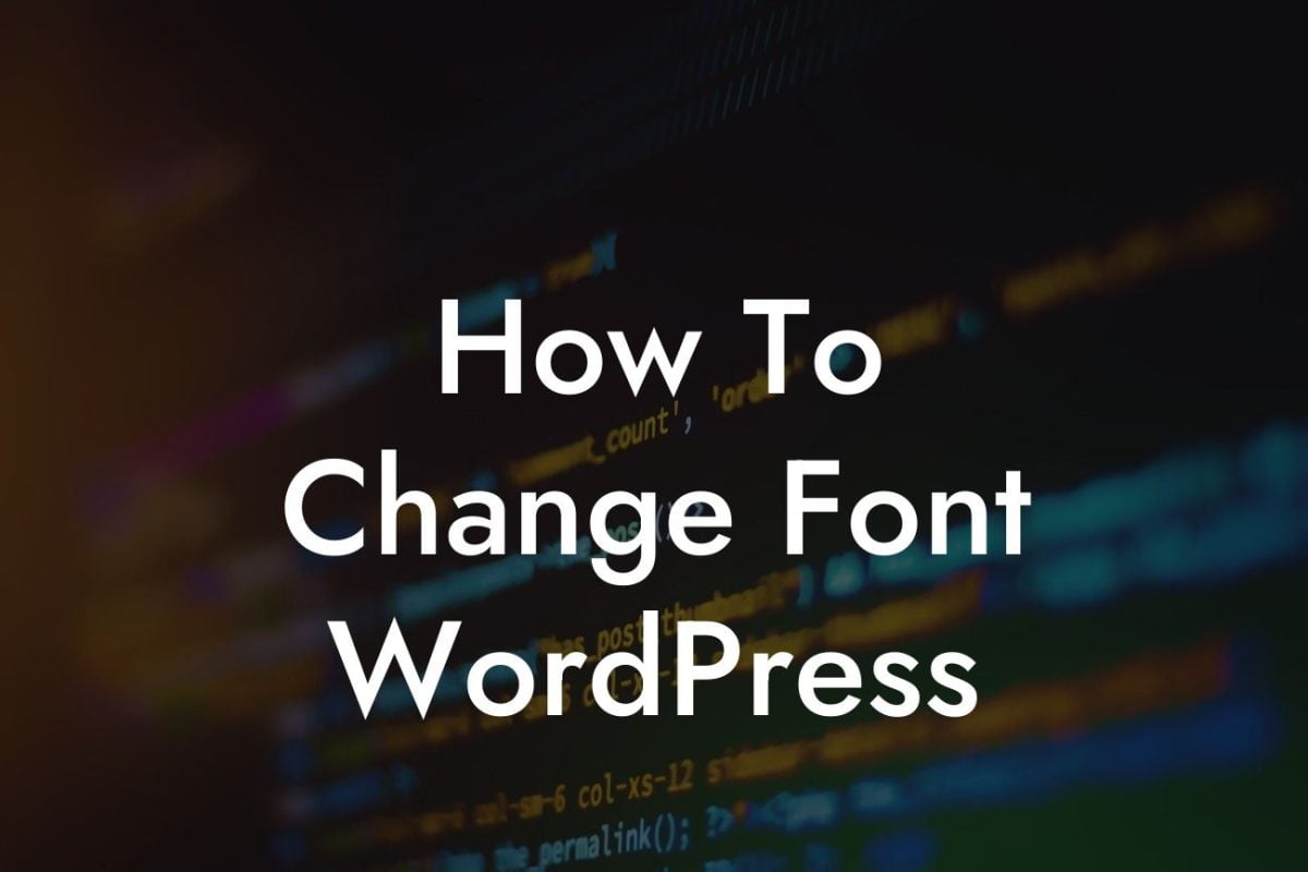 How To Change Font WordPress