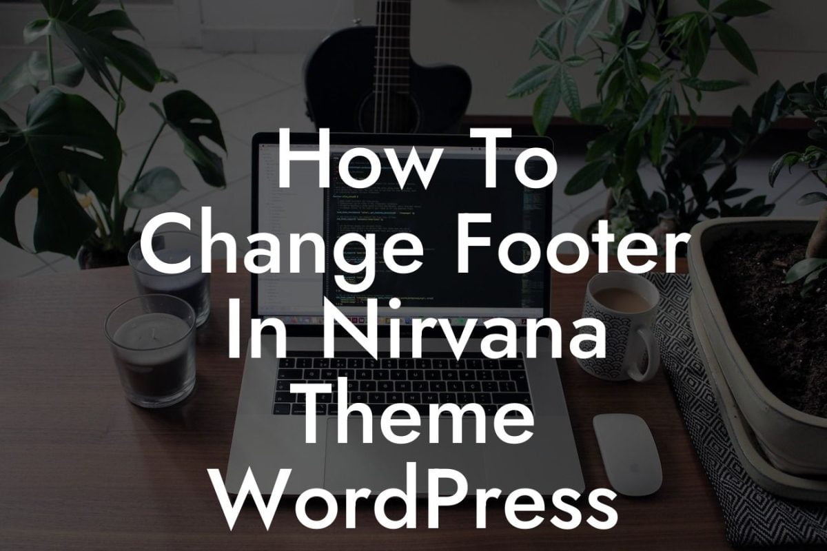 How To Change Footer In Nirvana Theme WordPress