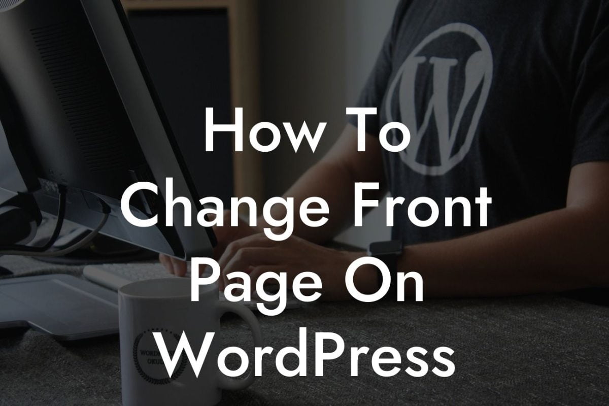 How To Change Front Page On WordPress