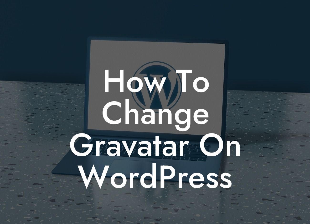 How To Change Gravatar On WordPress