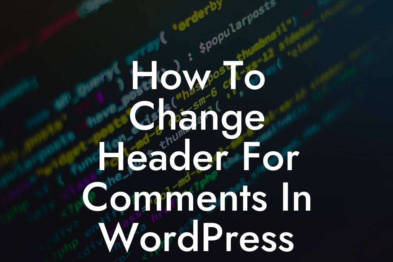 How To Change Header For Comments In WordPress