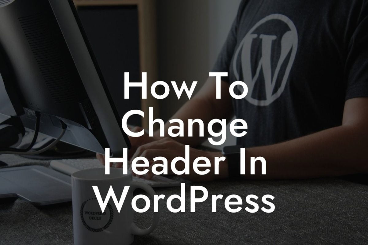 How To Change Header In WordPress