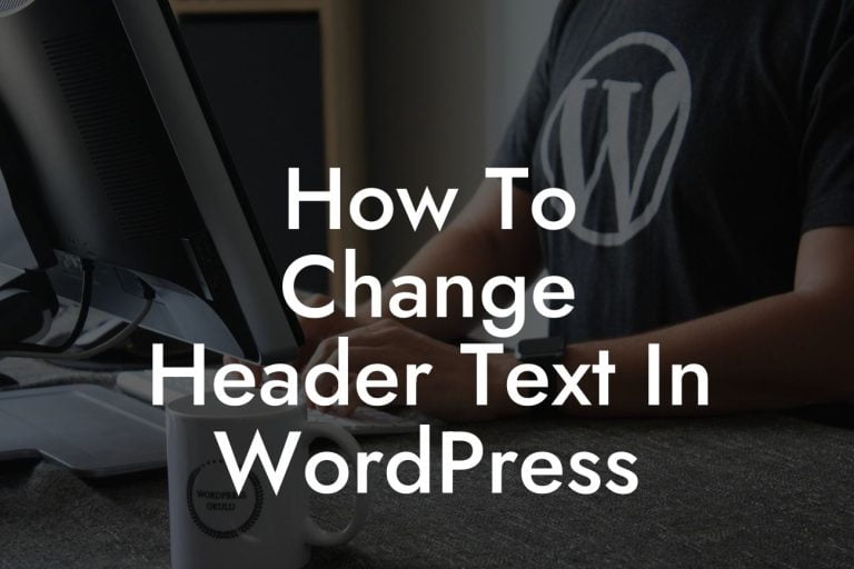 How To Change Header Text In Wordpress