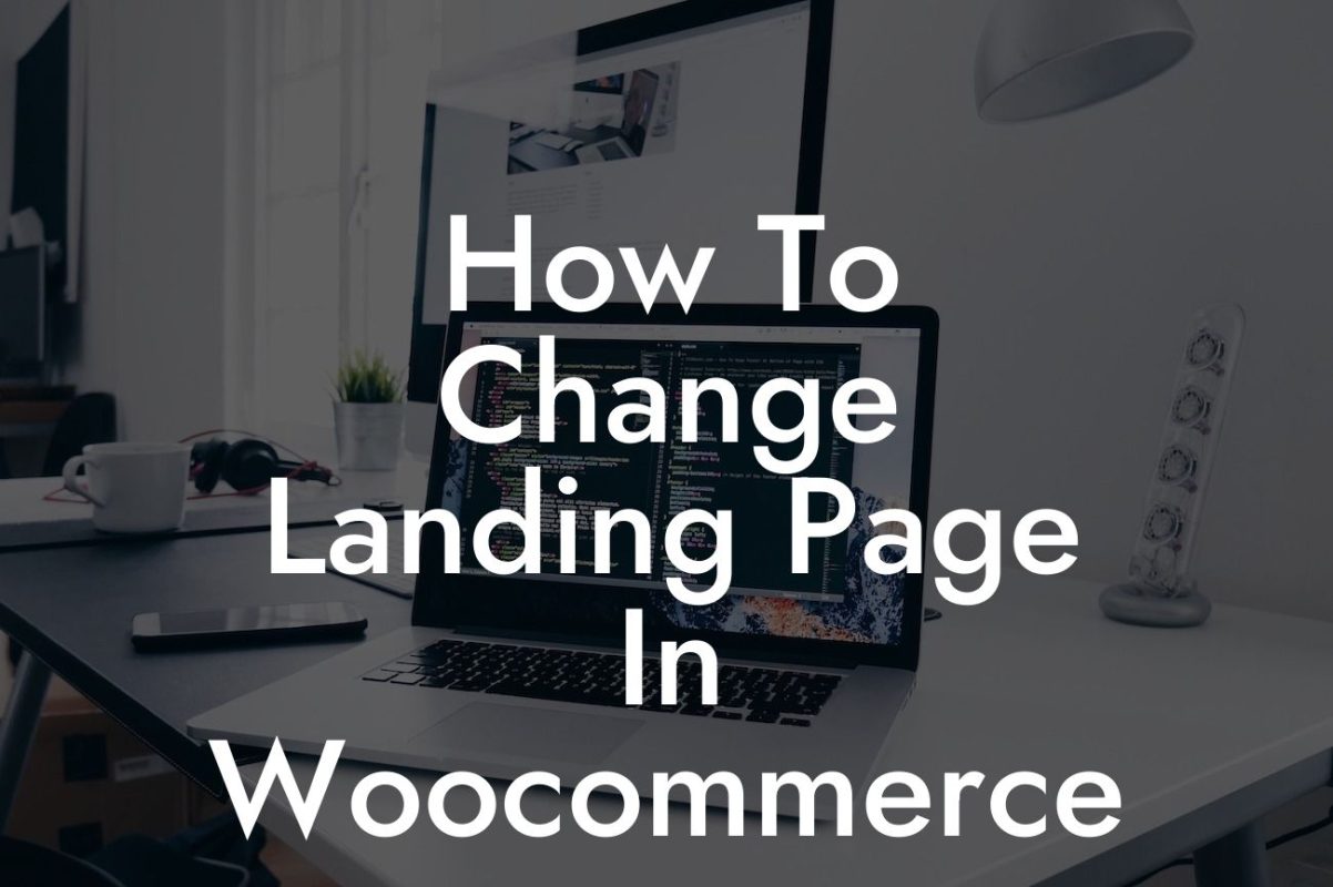 How To Change Landing Page In Woocommerce