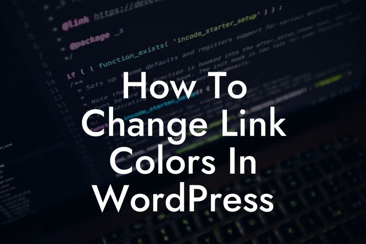 How To Change Link Colors In WordPress