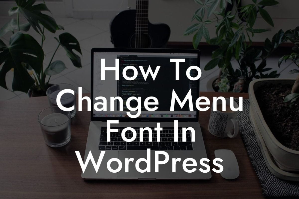 How To Change Menu Font In WordPress