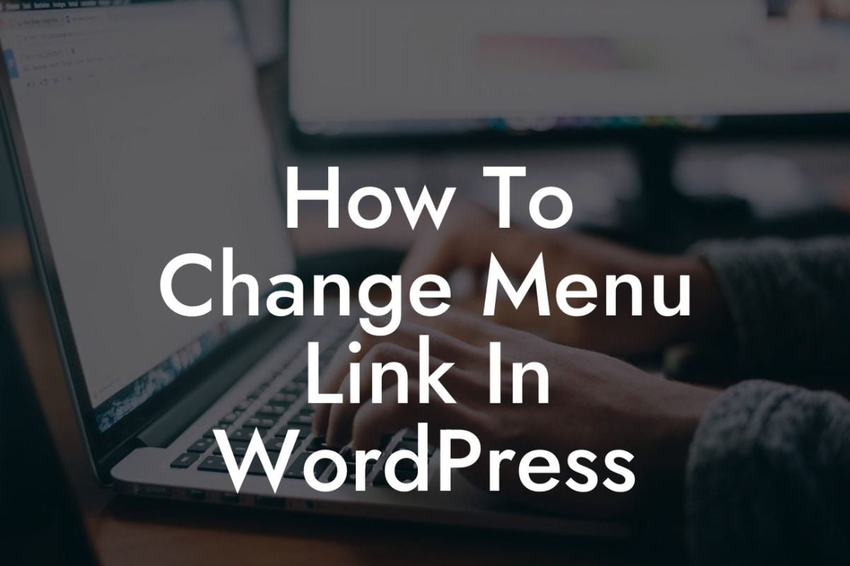 How To Change Menu Link In WordPress