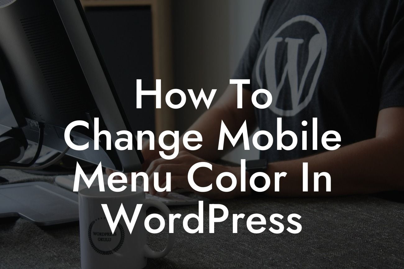 How To Change Mobile Menu Color In WordPress