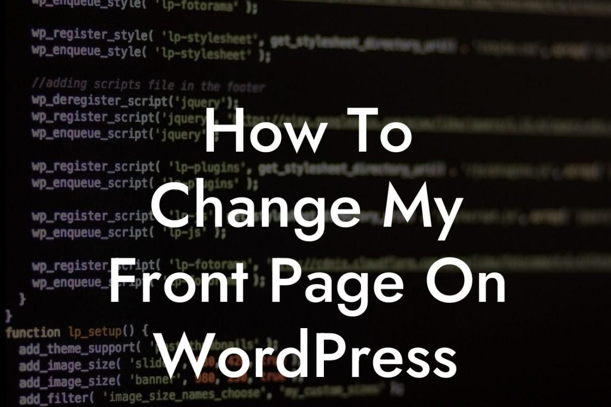 How To Change My Front Page On WordPress