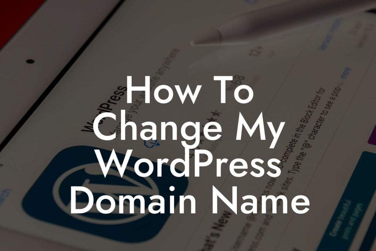 How To Change My WordPress Domain Name