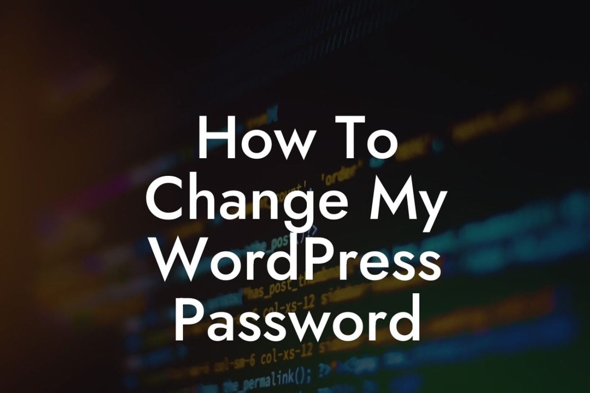 How To Change My WordPress Password