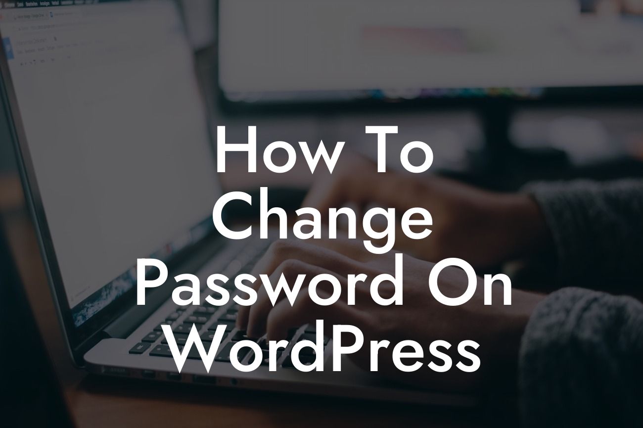How To Change Password On WordPress