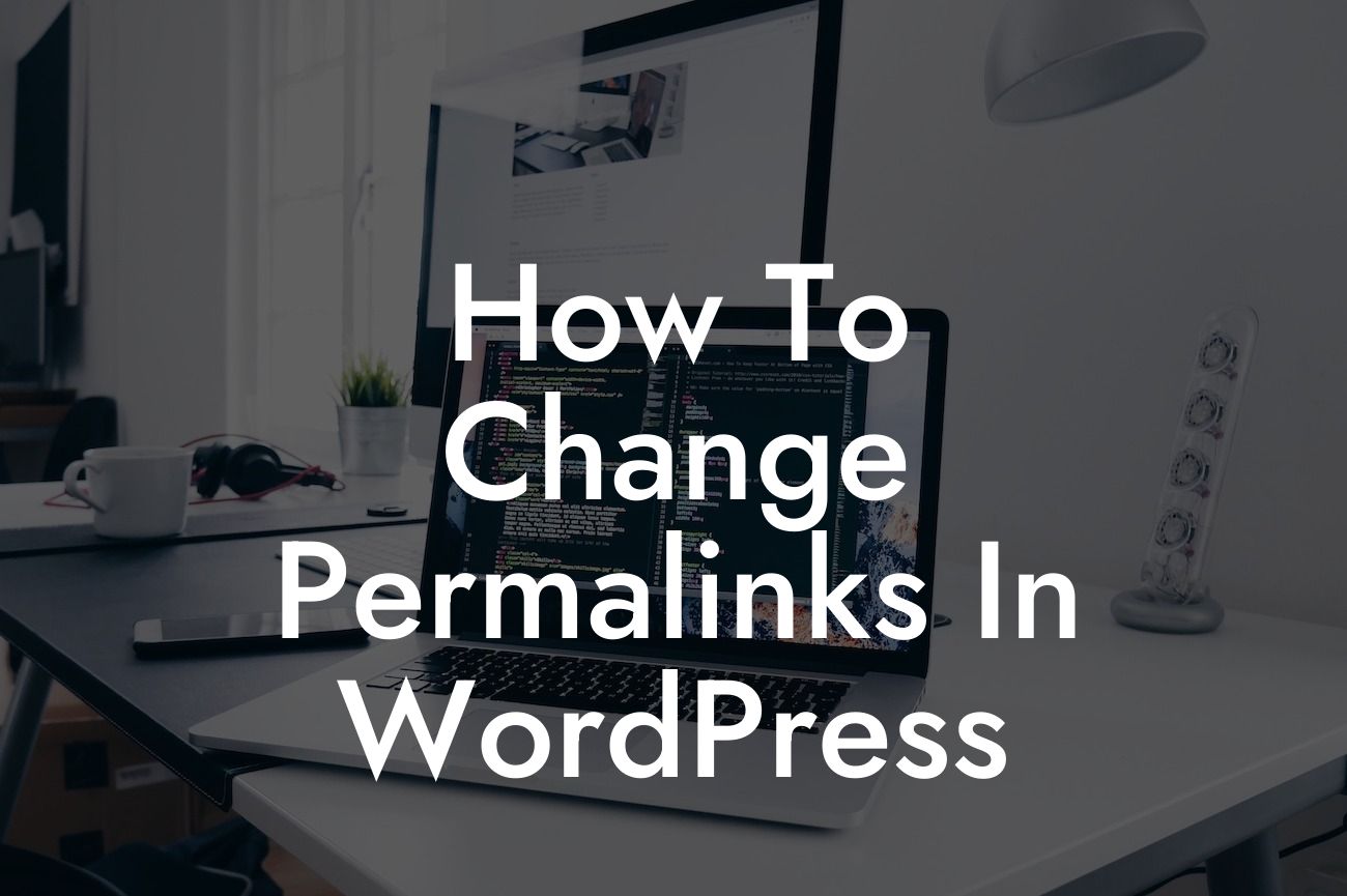 How To Change Permalinks In WordPress