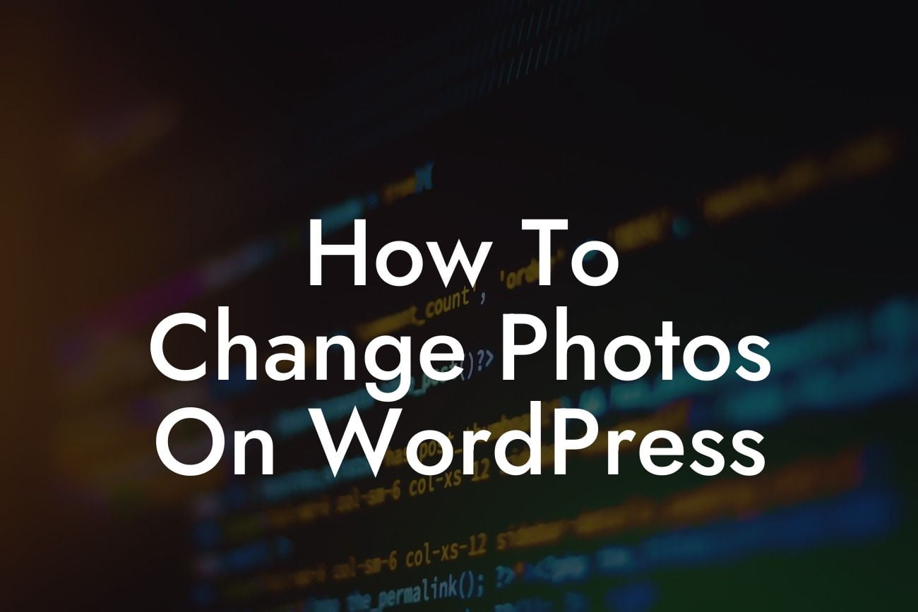 How To Change Photos On WordPress