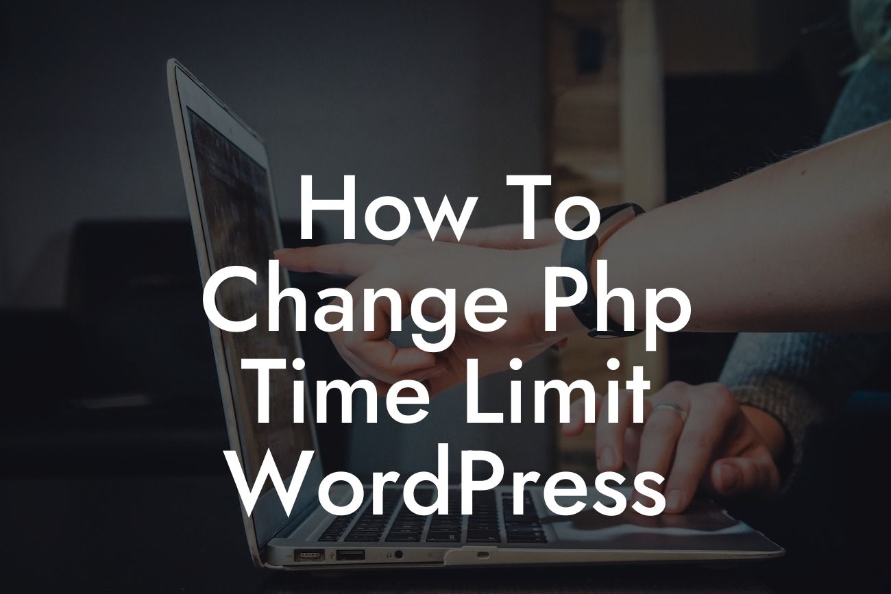 How To Change Php Time Limit WordPress