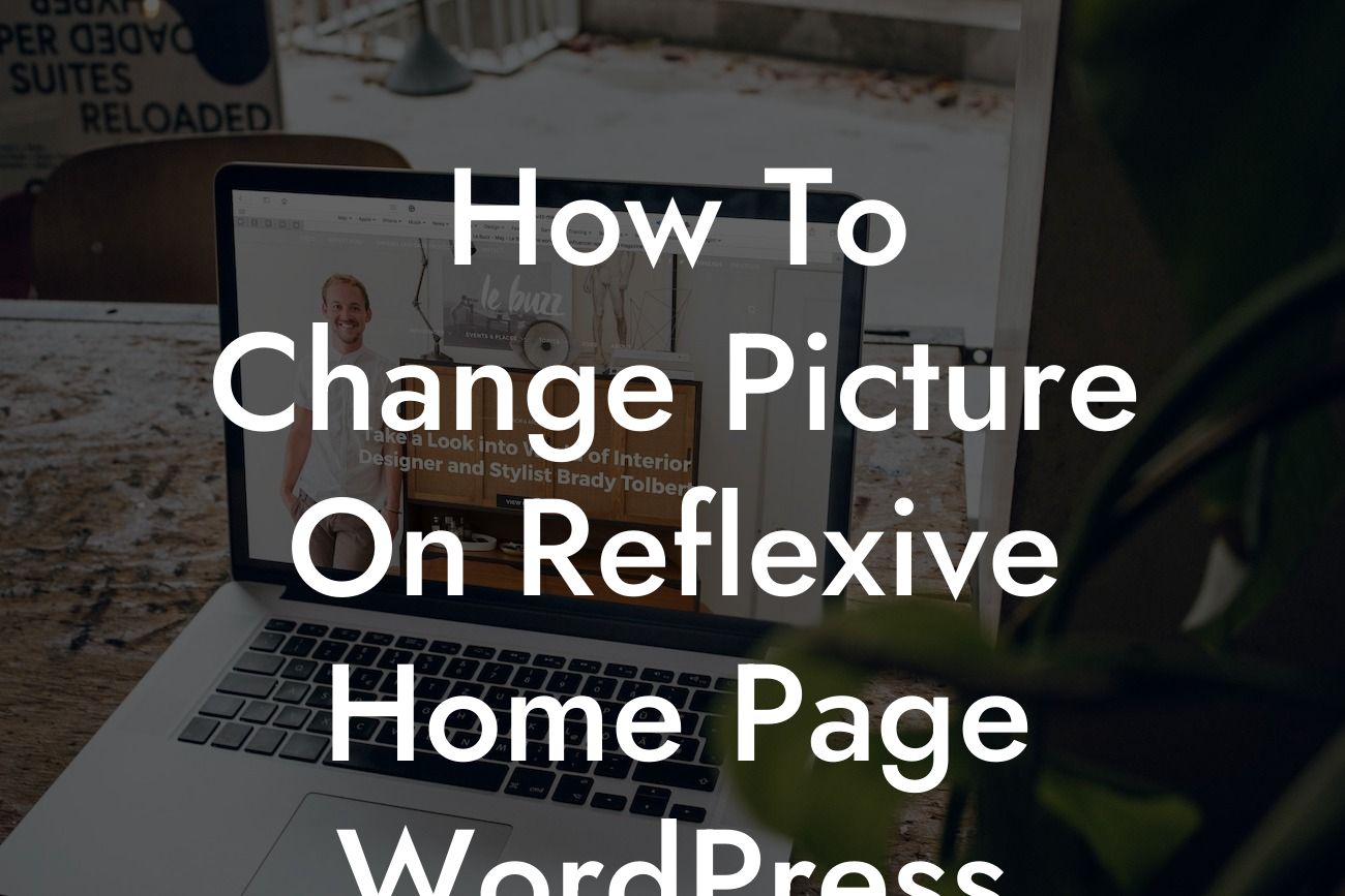 How To Change Picture On Reflexive Home Page WordPress