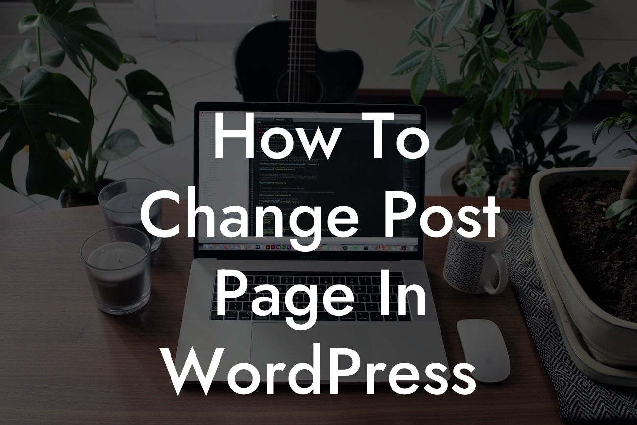 How To Change Post Page In WordPress