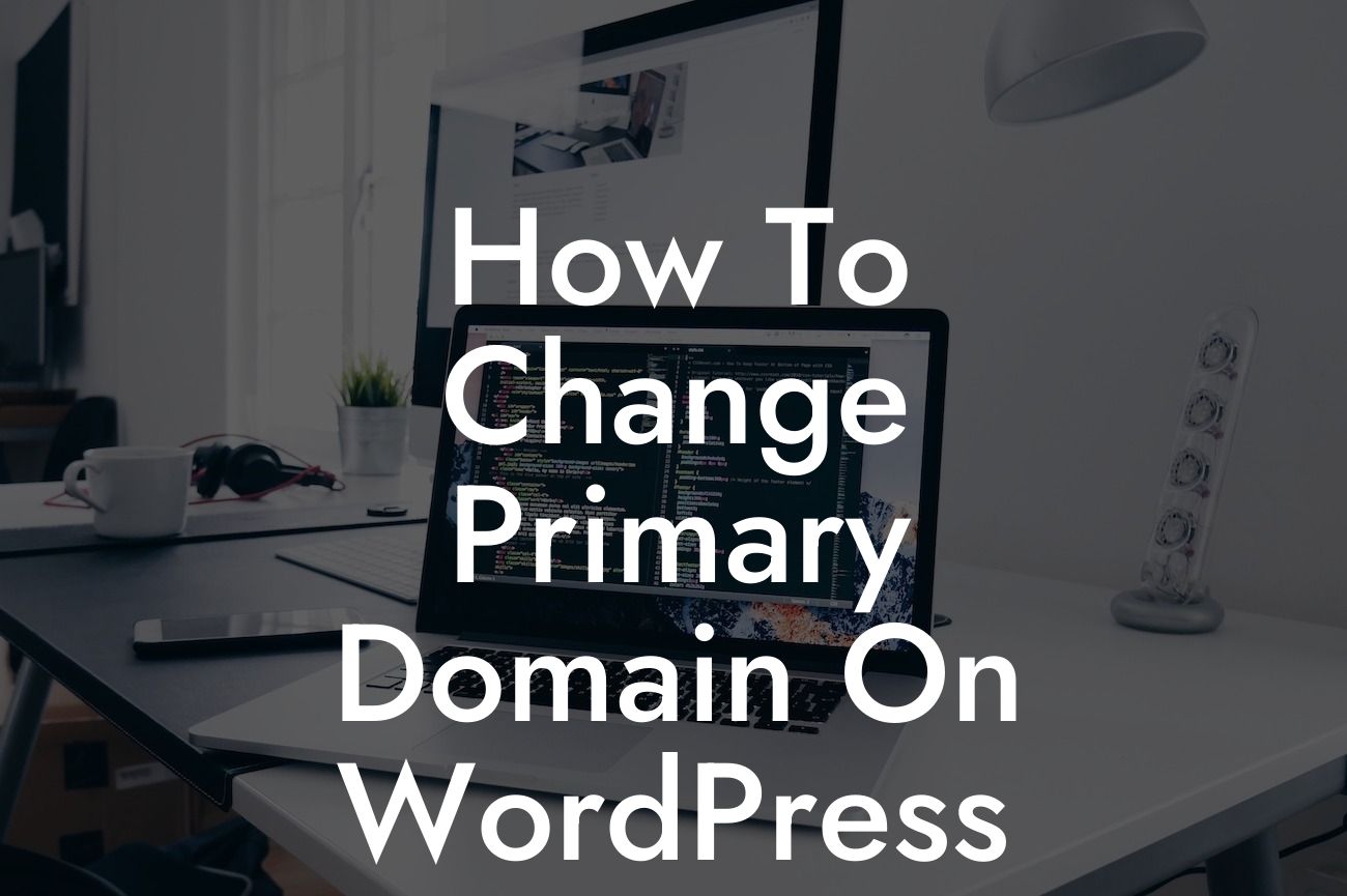 How To Change Primary Domain On WordPress