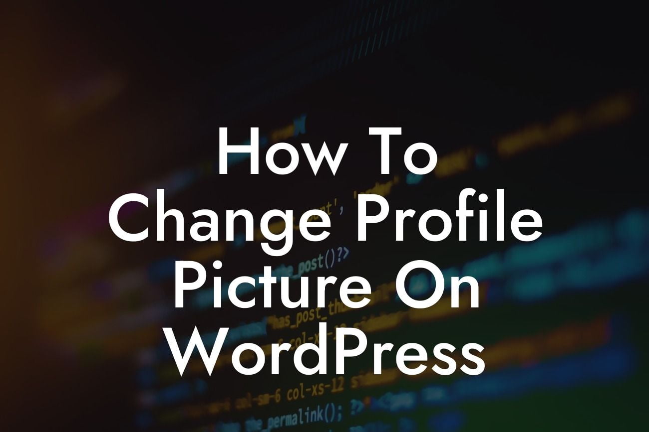 How To Change Profile Picture On WordPress