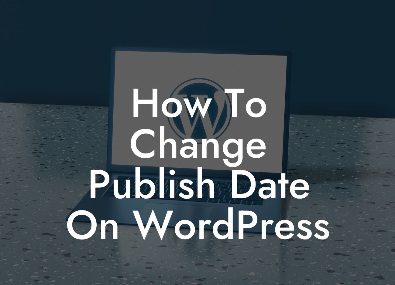 How To Change Publish Date On WordPress