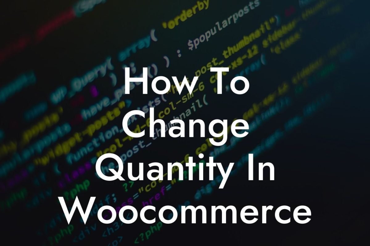 How To Change Quantity In Woocommerce