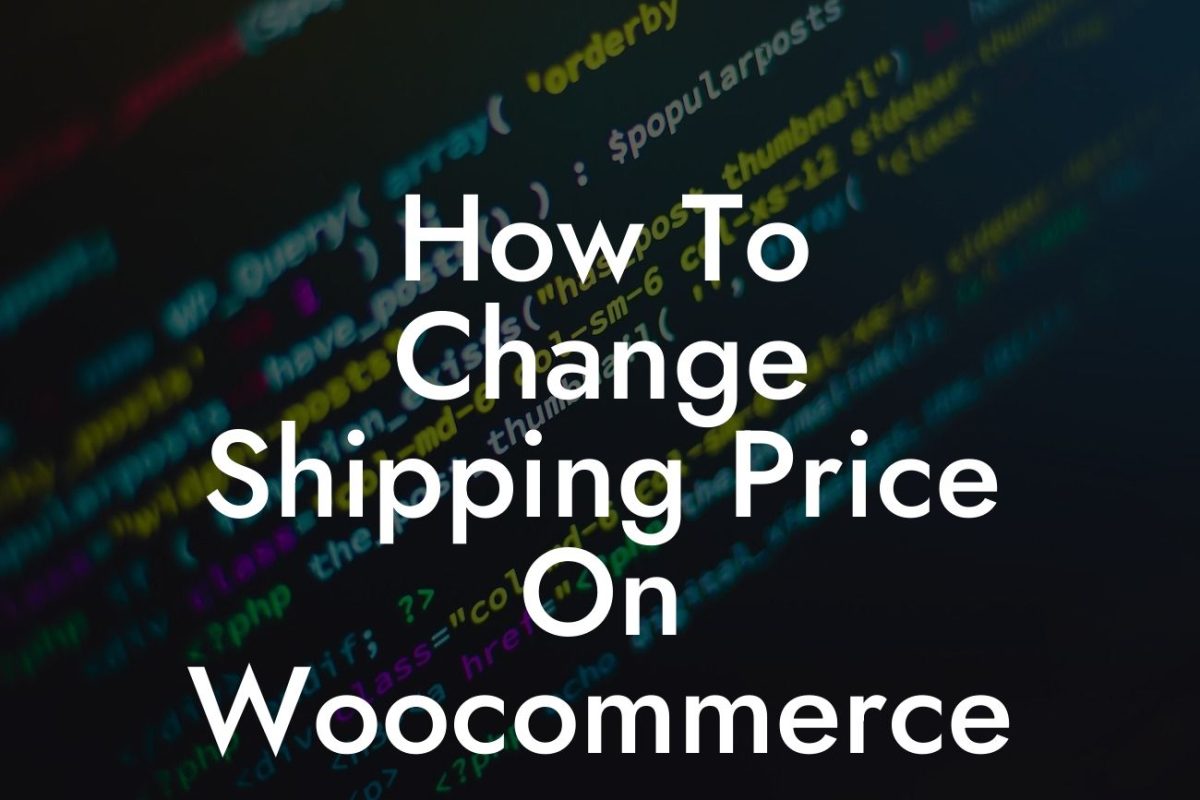 How To Change Shipping Price On Woocommerce