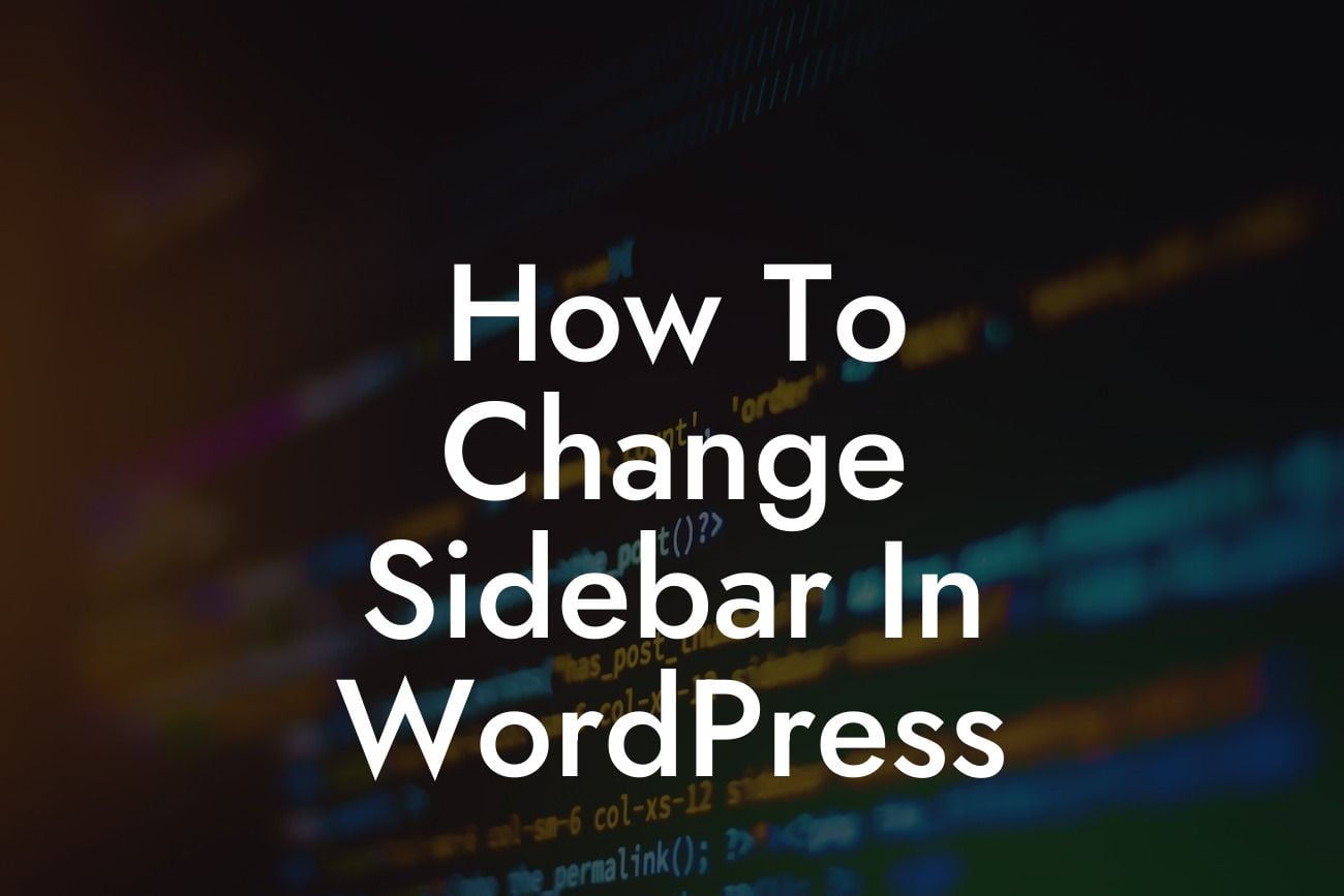 How To Change Sidebar In WordPress