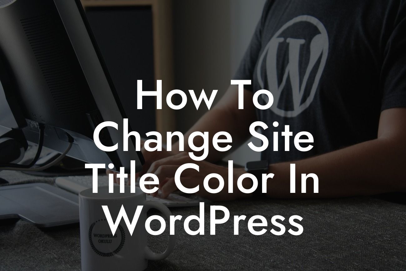 How To Change Site Title Color In WordPress