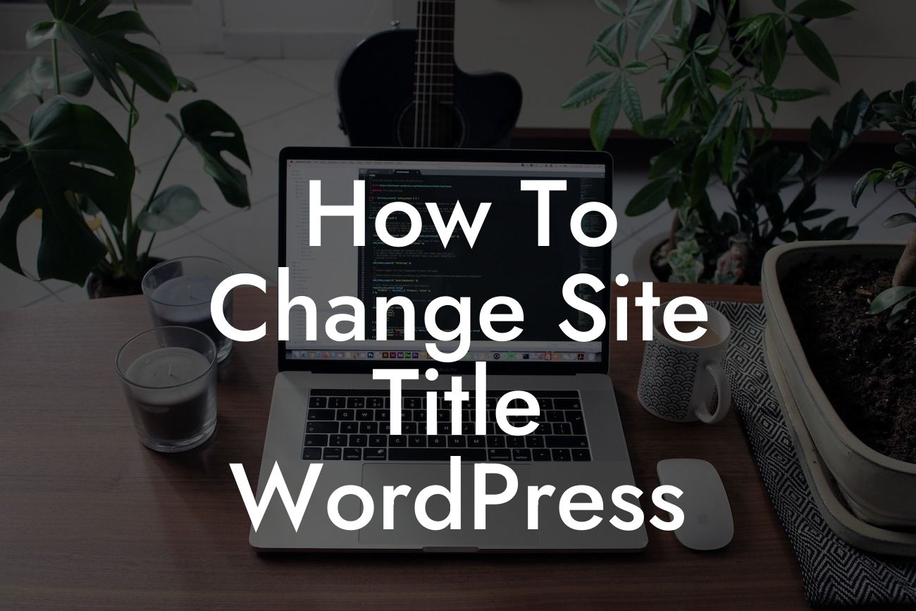 How To Change Site Title WordPress