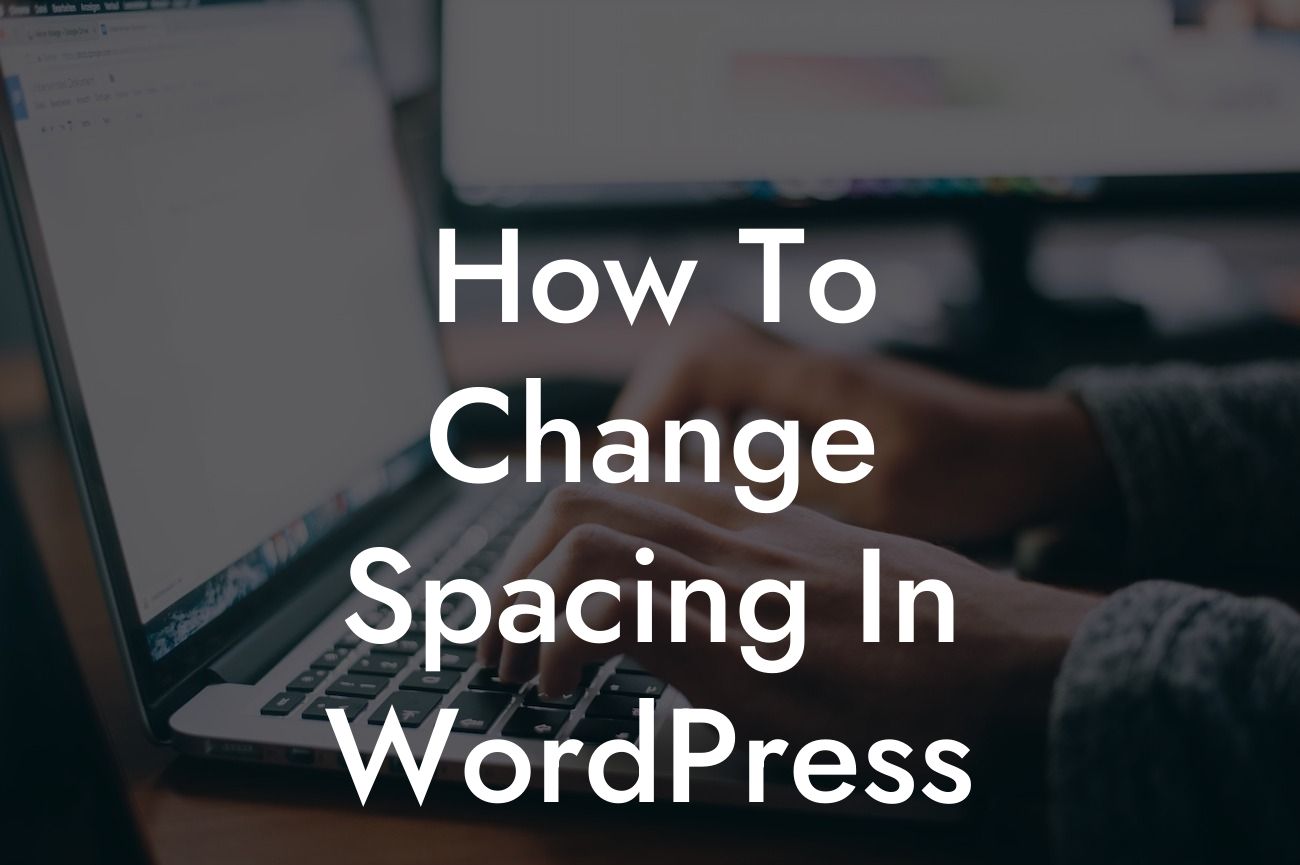 How To Change Spacing In WordPress