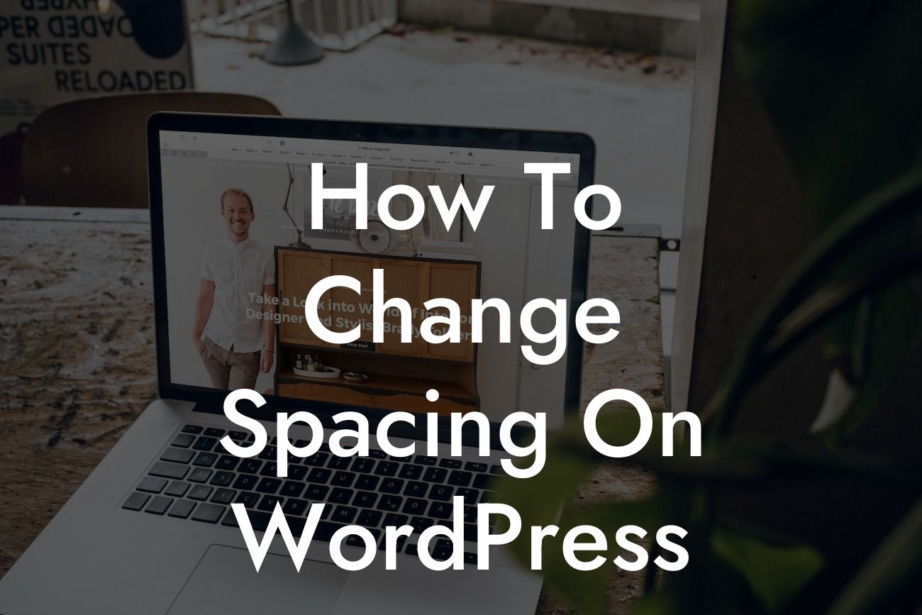 How To Change Spacing On WordPress