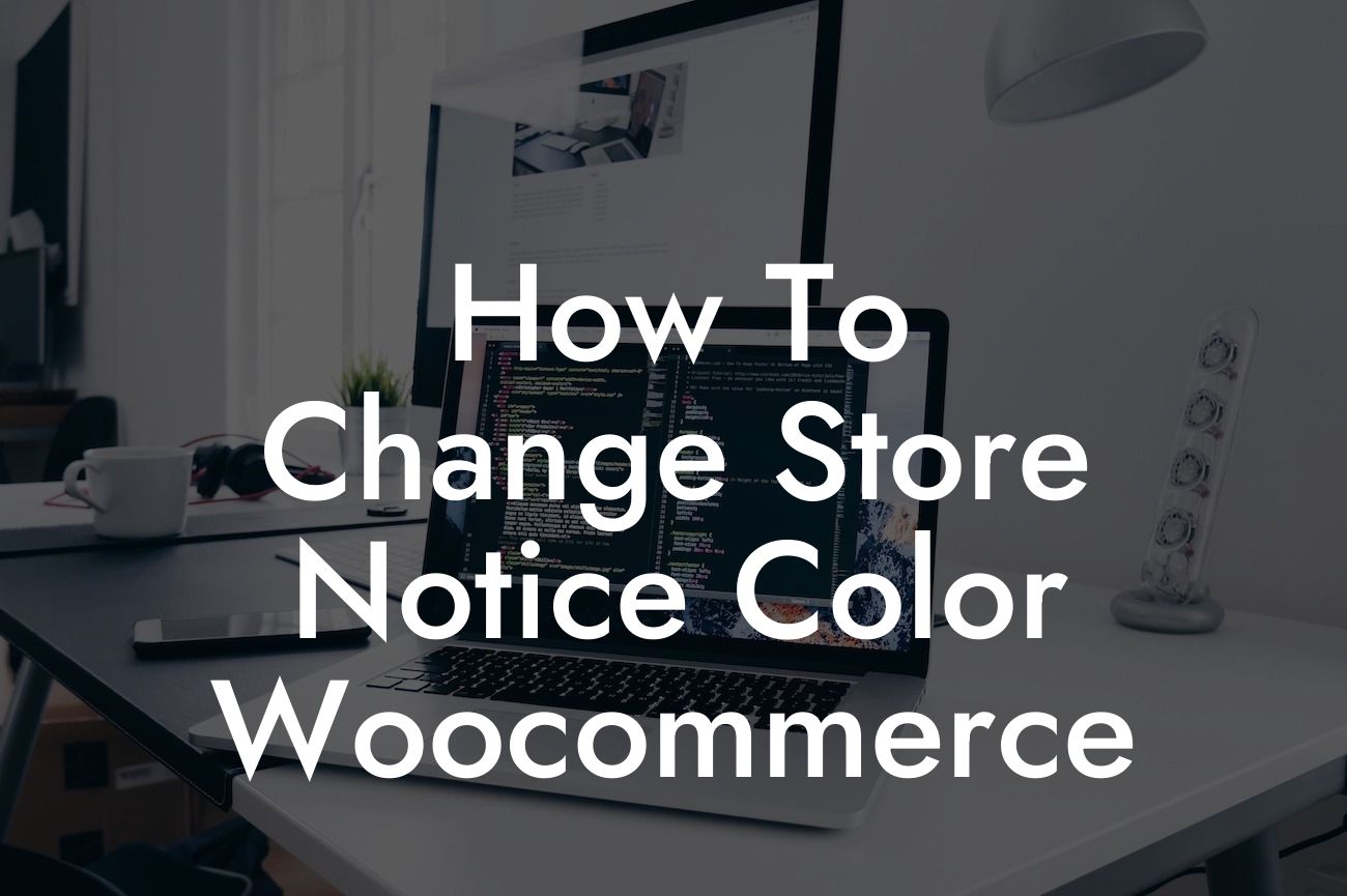 How To Change Store Notice Color Woocommerce
