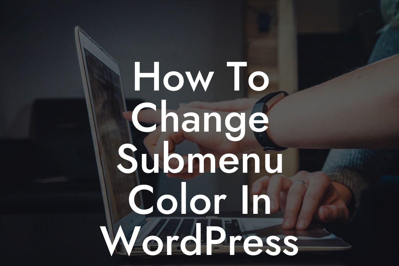 How To Change Submenu Color In WordPress