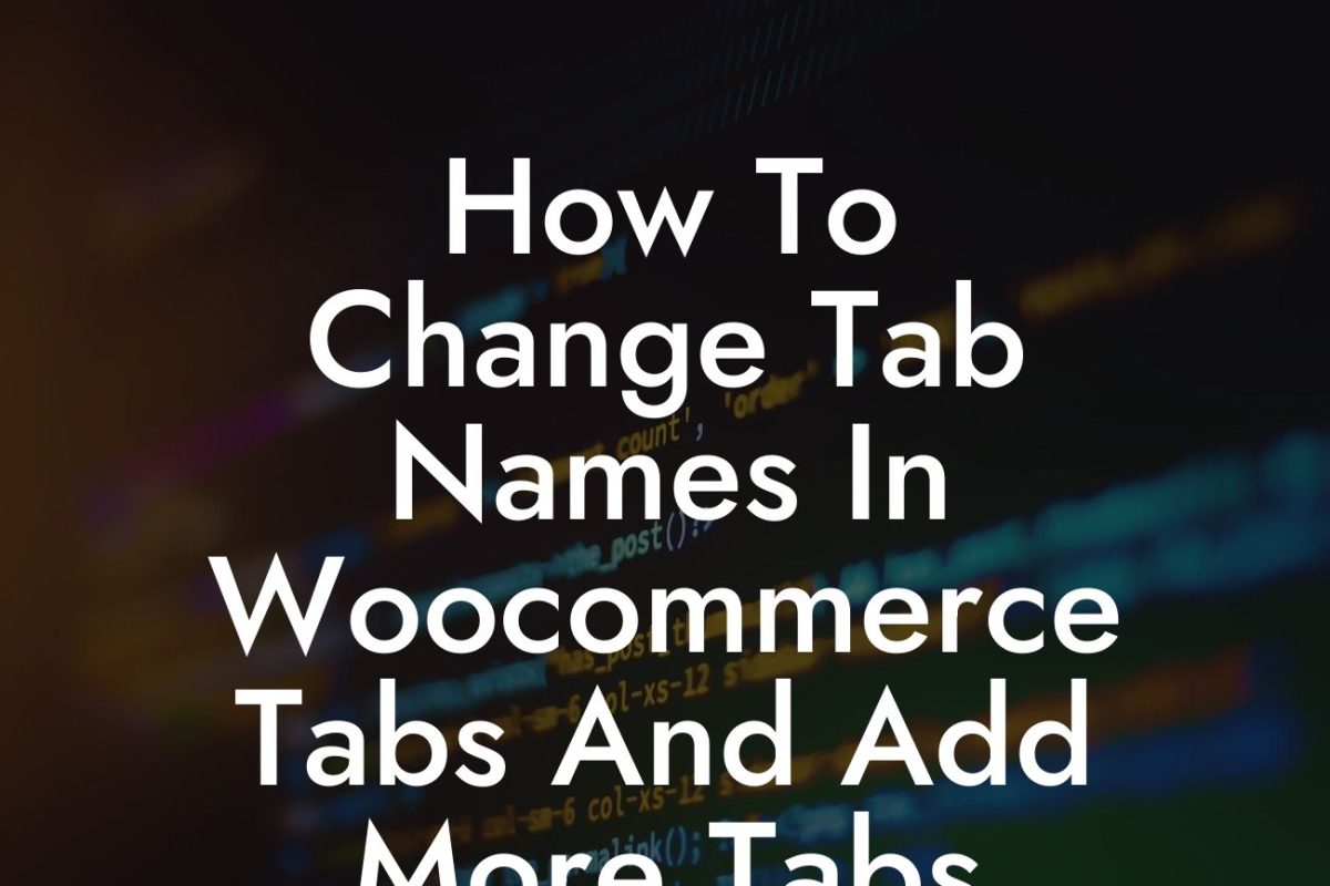 How To Change Tab Names In Woocommerce Tabs And Add More Tabs