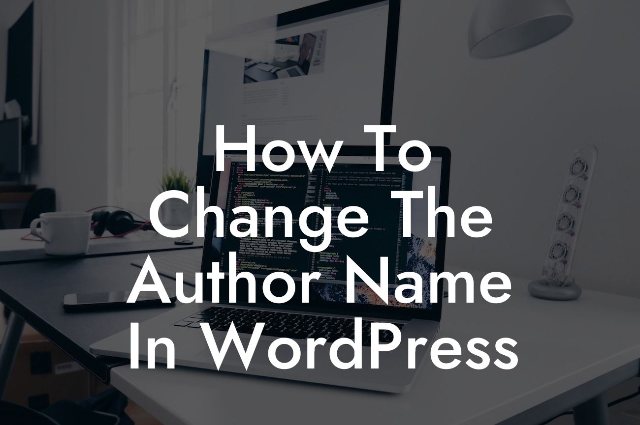 How To Change The Author Name In WordPress