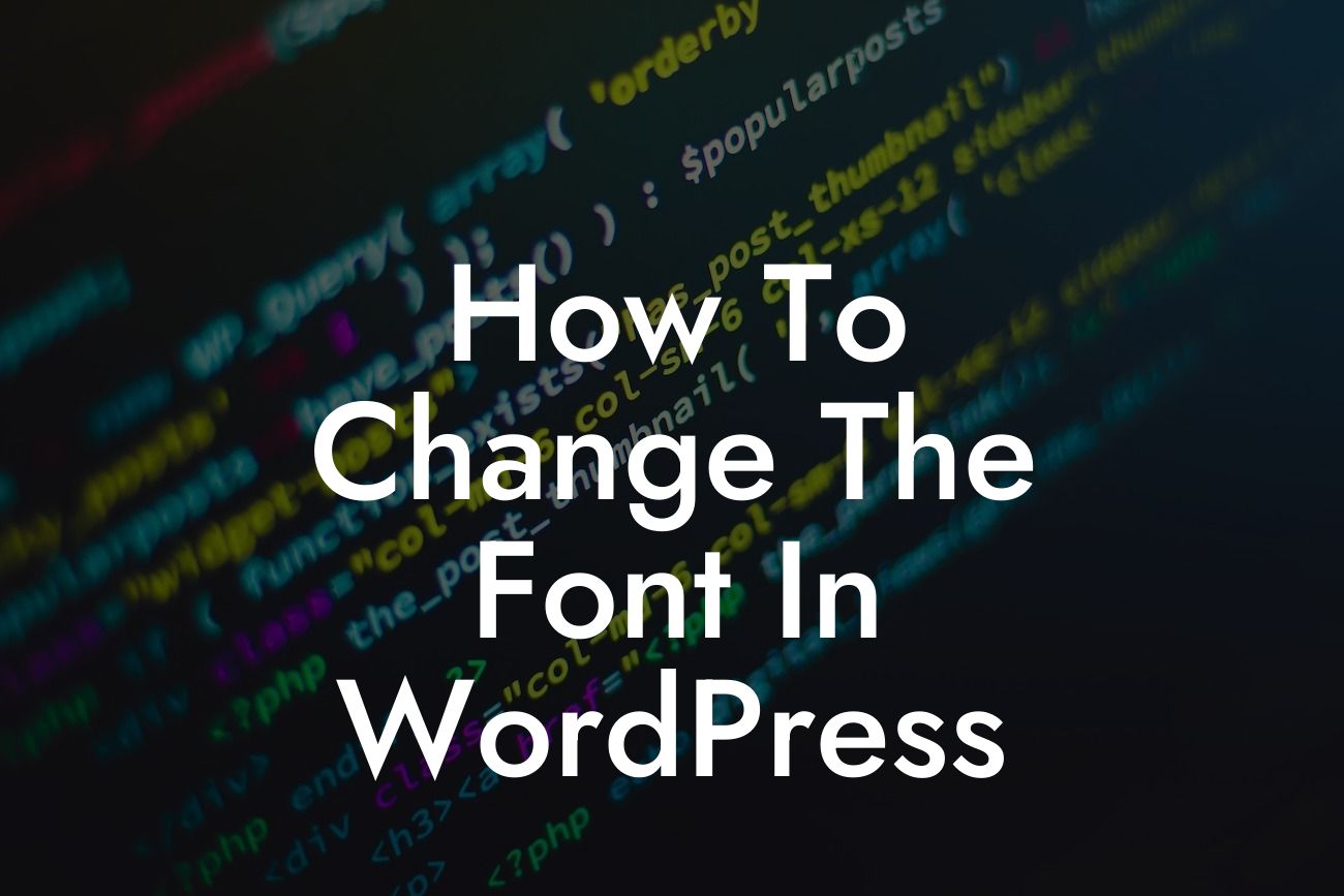 How To Change The Font In WordPress