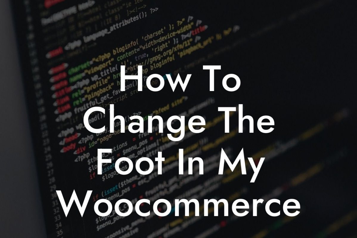 How To Change The Foot In My Woocommerce