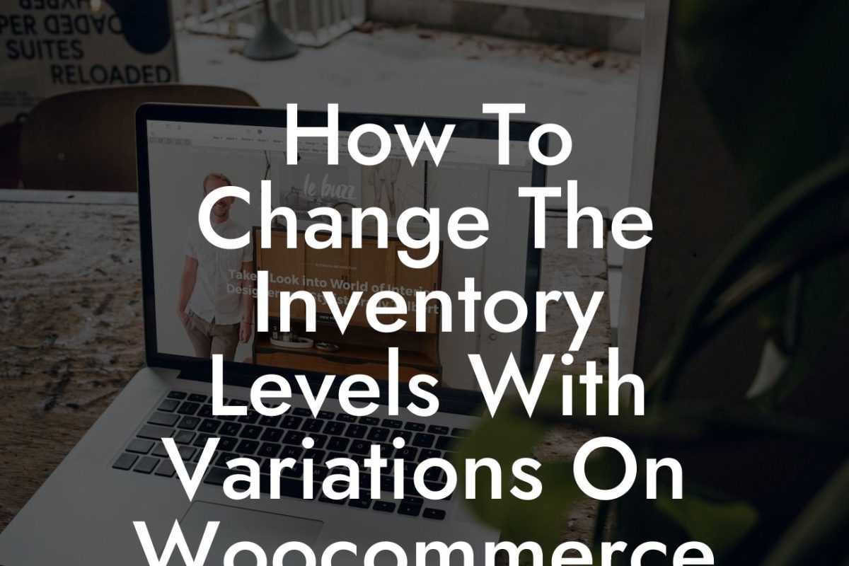 How To Change The Inventory Levels With Variations On Woocommerce