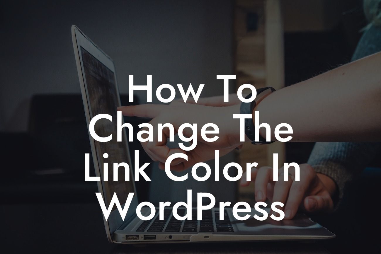 How To Change The Link Color In WordPress