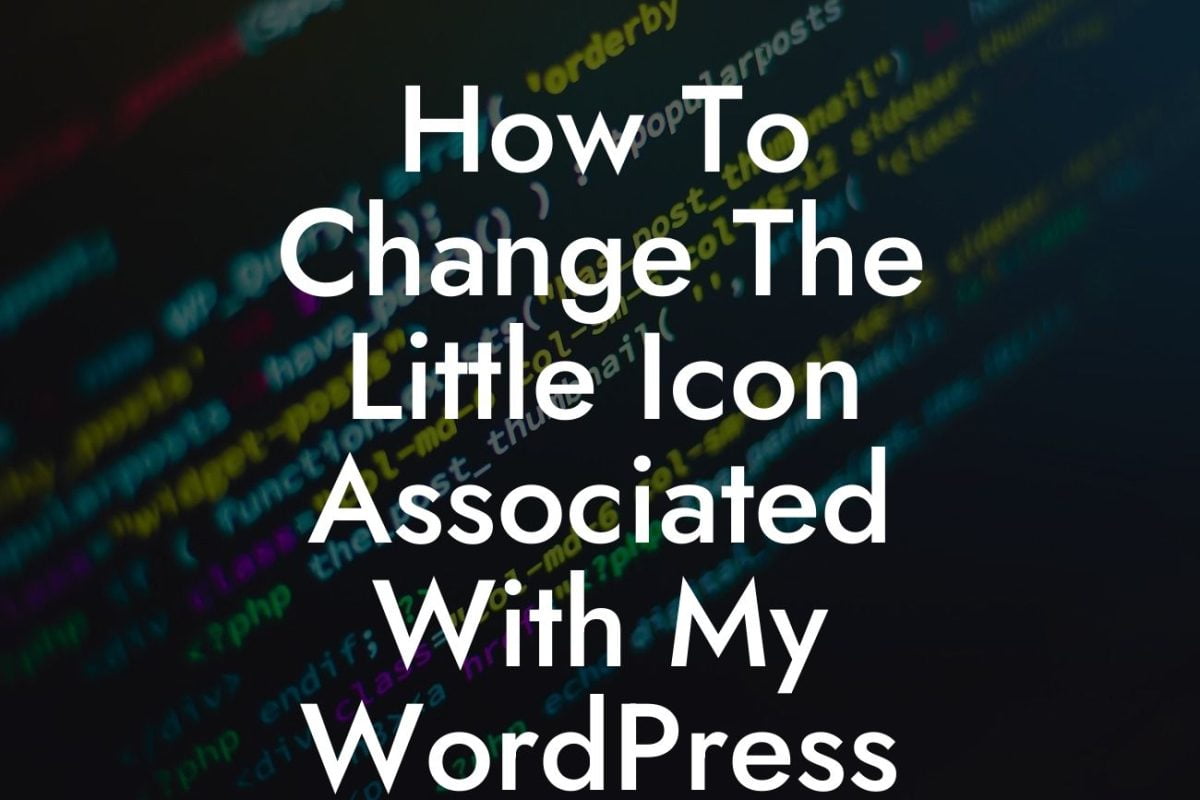 How To Change The Little Icon Associated With My WordPress Site