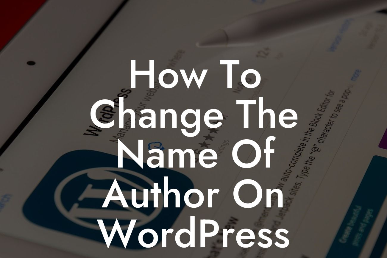 How To Change The Name Of Author On WordPress
