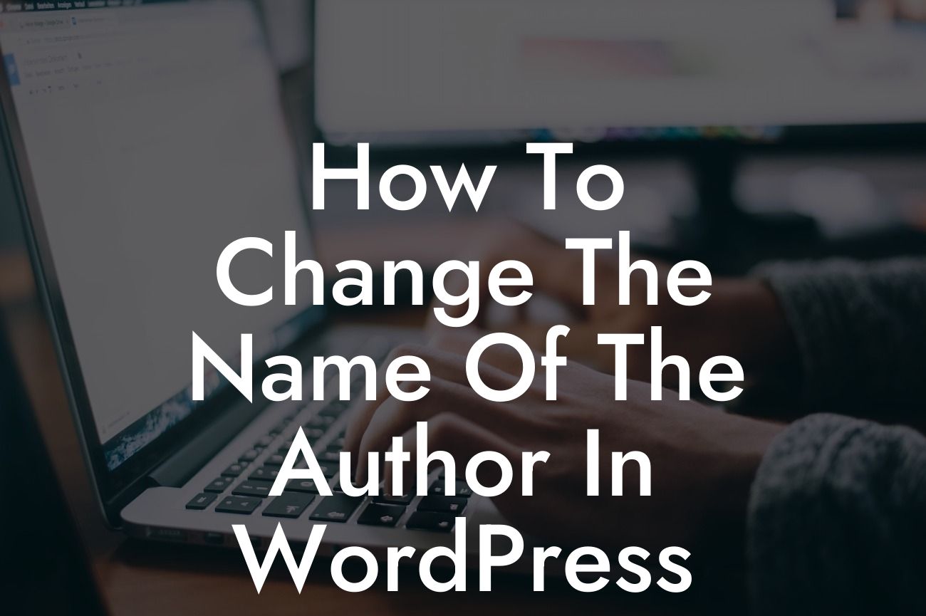 How To Change The Name Of The Author In WordPress