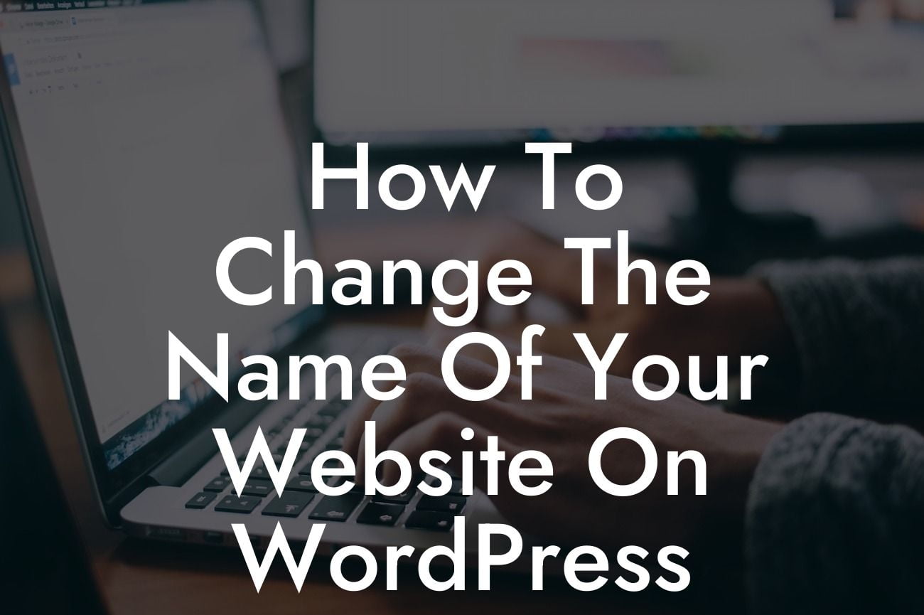 How To Change The Name Of Your Website On WordPress