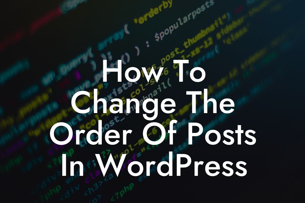 How To Change The Order Of Posts In WordPress
