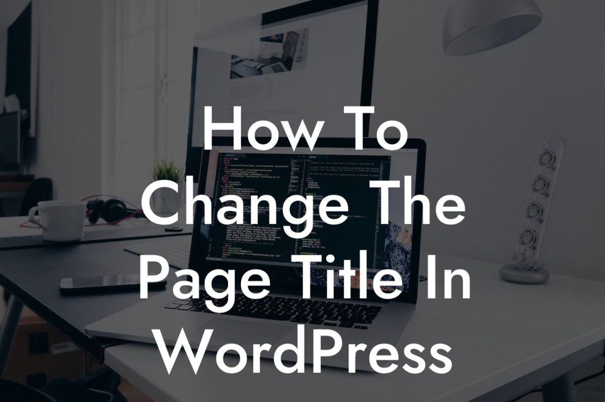 How To Change The Page Title In WordPress