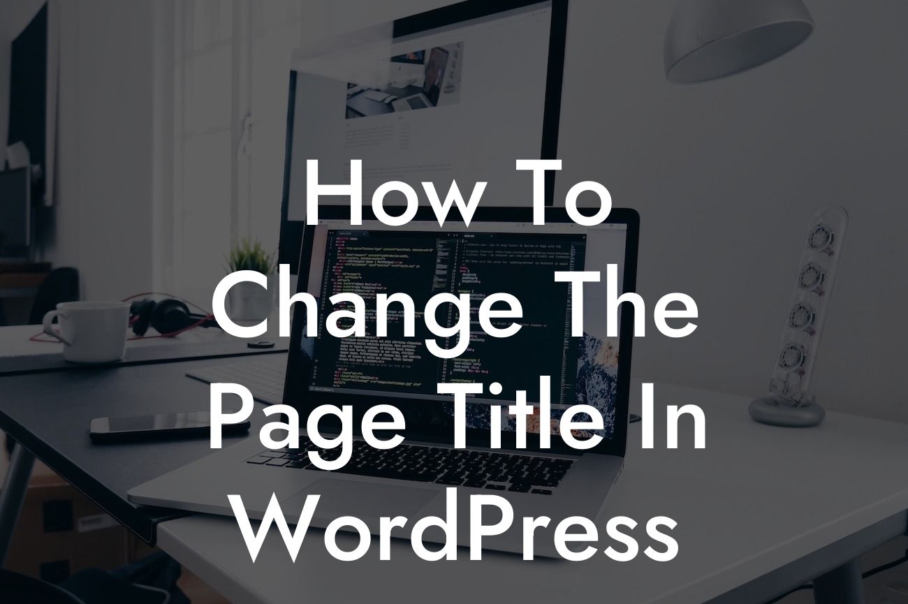 How To Change The Page Title In WordPress