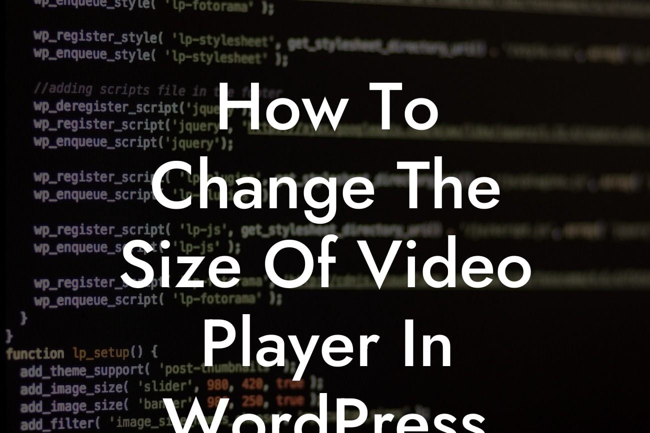 How To Change The Size Of Video Player In WordPress
