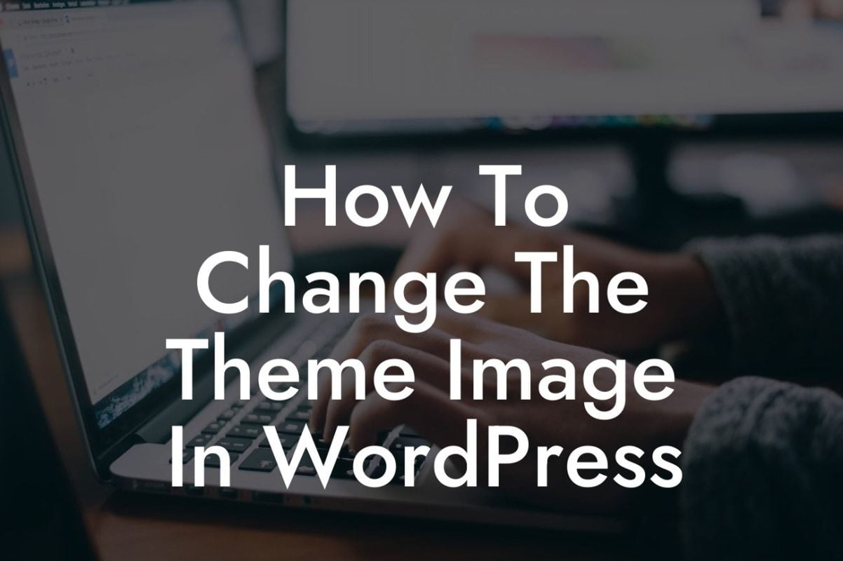 How To Change The Theme Image In WordPress